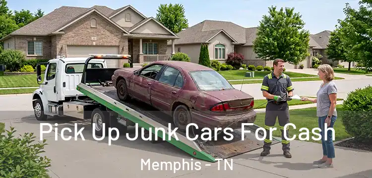  Pick Up Junk Cars For Cash Memphis - TN