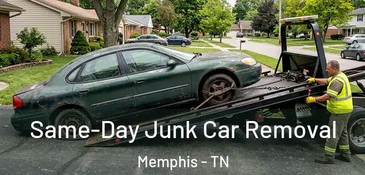 Same-Day Junk Car Removal Memphis - TN