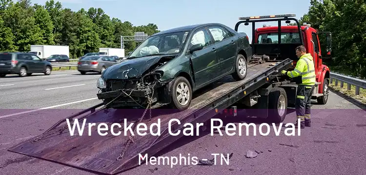 Wrecked Car Removal Memphis - TN